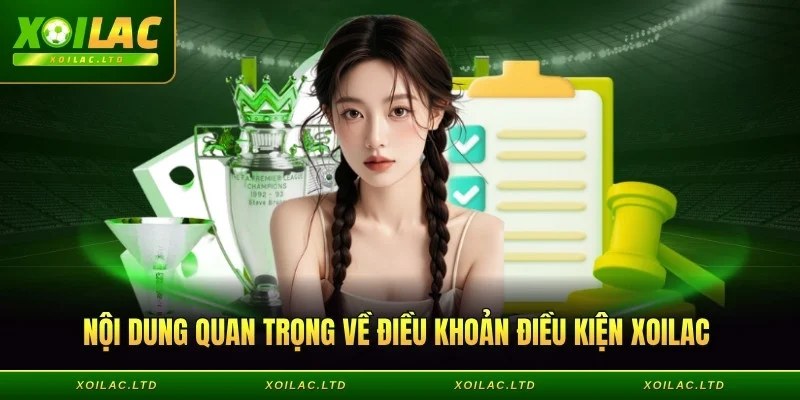 Nội dung quan trọng về Điều khoản điều kiện Xoilac năm 2026